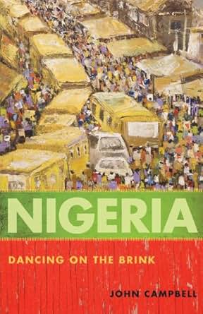 Nigeria Dancing On The Brink Kindle Edition By John