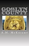 Goslyn County by A.M. McKnight