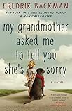 My Grandmother Asked Me to Tell You She's Sorry: A Novel