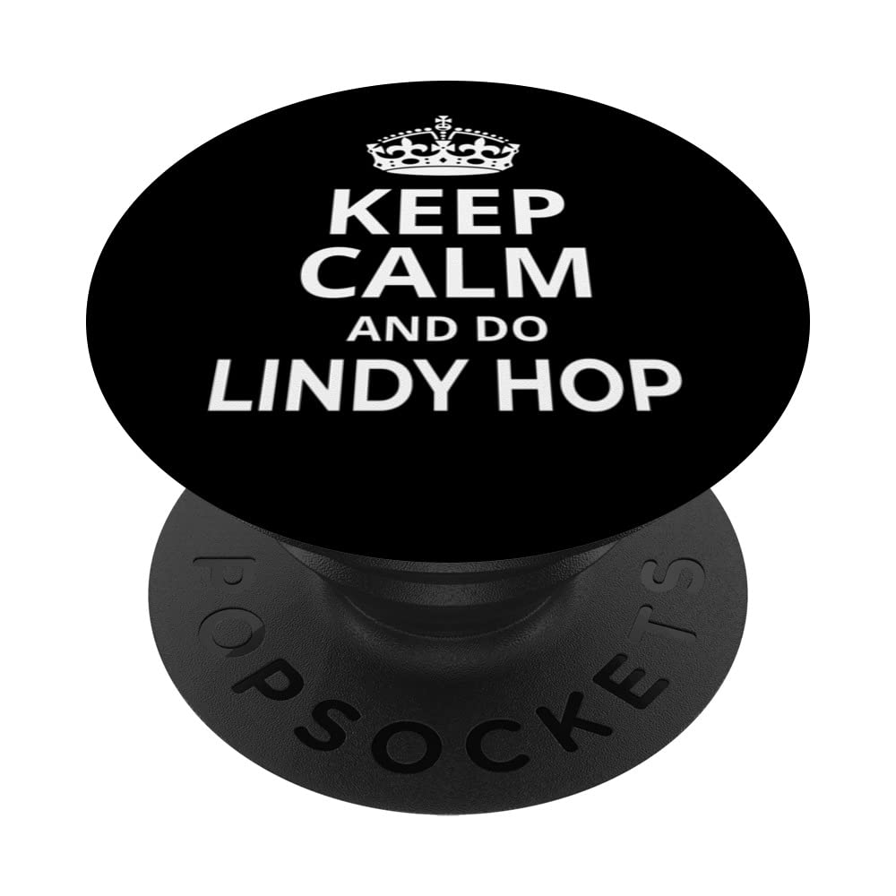 Lindy Hop Dancers Funny 'Keep Calm and Do Lindy Hop' Phrase PopSockets Swappable PopGrip