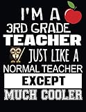 I'm A 3rd Grade Teacher Just Like A Normal Teacher Except Much Cooler: Teacher Appreciation Composition Notebook by Dartan Creations, Judy Noble