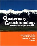 Quaternary Geochronology: Methods and Applications