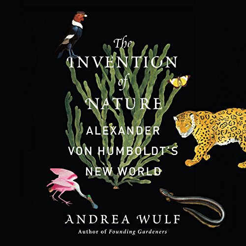 Download The Invention of Nature: Alexander von Humboldt's New World