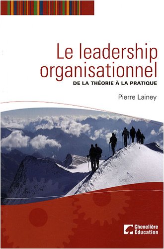 [D0wnl0ad] Le leadership organisationnel : De la théorie à la pratique<br />WORD