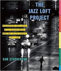 The Jazz Loft Project Photographs And Tapes Of W Eugene Smith From 821 Sixth Avenue 1957 1965 Amazon Fr Stephenson Sam Livres Anglais Et Etrangers [ 305 x 260 Pixel ]