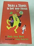 Tricks and Stunts to Fool Your Friends by 