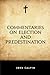 Commentaries on Election and Predestination by