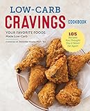 Low-Carb Cravings Cookbook: Your Favorite Foods Made Low-Carb by Jennifer Koslo Phd Rd
