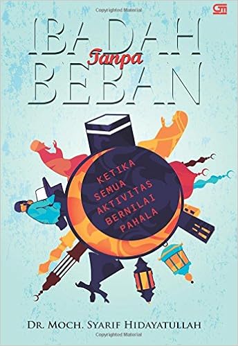 Ibadah Tanpa Beban Indonesian Edition Hidayatullah Moch Syarif 9786020316581 Amazon Com Books