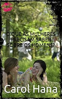 Livro O que as mulheres precisam saber sobre os homens?