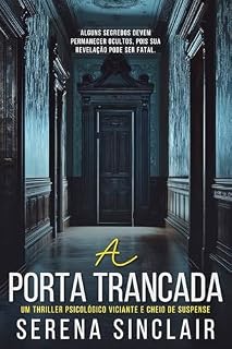 Livro A Porta Trancada: Um Thriller Psicológico Viciante E Cheio De Suspense