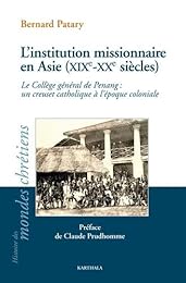 L' institution missionnaire en Asie, XIXe-XXe siècles