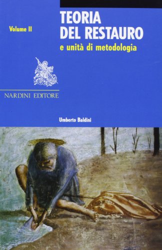 Teoria Del Restauro E Unita Di Metodologia 2 Umberto Baldini Epub Dramiscrisback