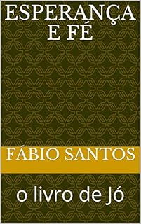Livro Esperança e Fé: o livro de Jó