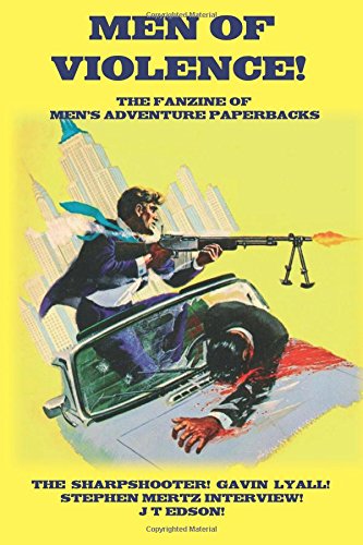 Men of Violence 7: The fanzine dedicated to Men's Adventure paperbacks (Volume 1)