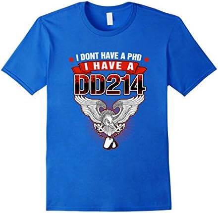 Men's I Don't Have PHD I Have DD214 Tshirts, Veteran Shirts Large Royal Blue