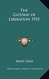 The Gateway of Liberation 1935 by Mary Gray