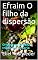 Livro Efraim O filho da dispersão: O retorno das dez tribos de Samaria (Meditação Livro 2)
