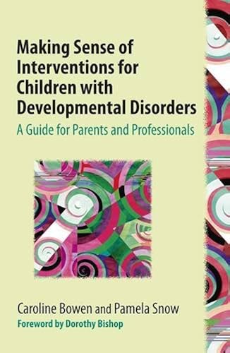 Download Making Sense of Interventions for Children with Developmental Disorders: A Guide for Parents and Professionals PDF