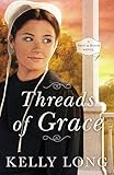 Threads of Grace (A Patch of Heaven Novel Book 3) by Kelly Long
