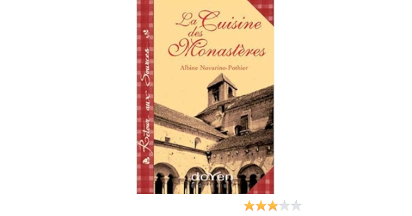 La Cuisine Des Monasteres Novarino Pothier Albine Breucq Marie Amazon Com Books La Cuisine Des Monasteres Novarino Pothier Albine Breucq Marie Amazon Com Books
