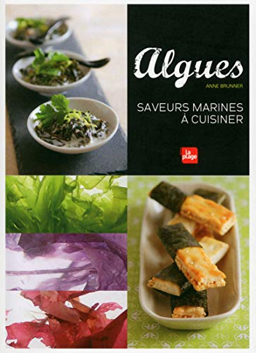 Algues : Saveurs marines à cuisiner by Anne Brunner