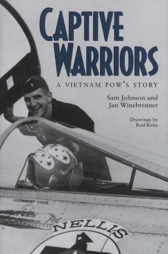 Captive Warriors: A Vietnam POW's Story (Texas A & M University Military History Series 23) (Volume by Sam Johnson, Jan Winebrenner