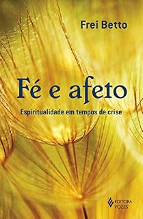 Livro Fé e afeto: Espiritualidade em tempos de crise