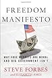 Freedom Manifesto: Why Free Markets Are Moral and Big Government Isn't