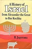 Front cover for the book A history of Israel from Alexander the Great to Bar Kochba by H. Jagersma