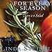 For Every Season: There Is a Salad by Linda Steidel, Mark Choate