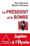 Le Président et la Bombe : Jupiter à l'Elysée by