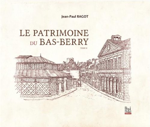 Le  patrimoine du Bas-Berry
