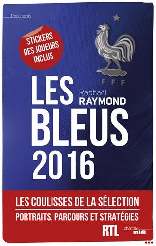 Les Bleus 2016: les coulisses de la sélection