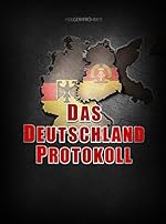 Holger Fröhner: Das Deutschland Protokoll