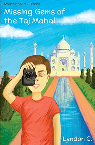 Missing Gems of the Taj Mahal: A time travel historical fiction mystery book for children ages 5-10 (Mysteries In History 1)