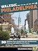 Walking Philadelphia: 30 Walking Tours Exploring Art, Architecture, History, and Little-Known Gems by Natalie Pompilio, Tricia Pompilio