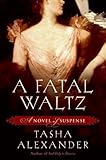 A Fatal Waltz (Lady Emily Mysteries, Book 3) by Tasha Alexander