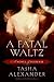 A Fatal Waltz (Lady Emily Mysteries, Book 3) by Tasha Alexander