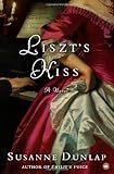 Front cover for the book Liszt's Kiss by Susanne Dunlap