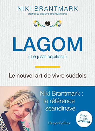 Lagom (Le juste équilibre) : Le nouvel art de vivre suédois by Niki Brantmark