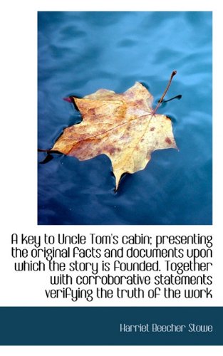 Download A Key To Uncle Toms Cabin Presenting The Original Facts