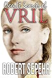 Occult Secrets of Vril: Goddess Energy and the Human Potential