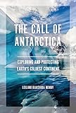 The Call of Antarctica: Exploring and Protecting