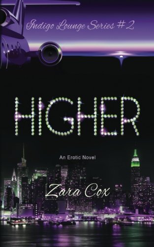 HIGHER (The Indigo Lounge Series #2): The Indigo Lounge Series #2 (Volume 2)