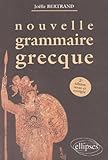Nouvelle grammaire grecque troisième édition by 
