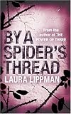 Front cover for the book By a Spider's Thread by Laura Lippman