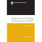 History and Theology in the Fourth Gospel, Revised and Expanded: A New Testament Library Classic (The New Testament Library)