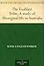 The Euahlayi Tribe; A study of Aboriginal life in Australia by