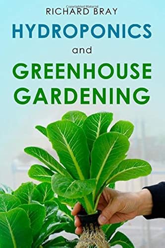 Download Hydroponics and Greenhouse Gardening: 3-in-1 Gardening Book to Grow Vegetables, Herbs, and Fruit All-Year-Round PDF